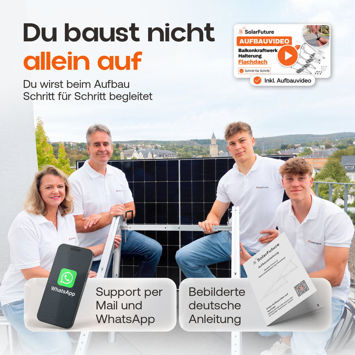 Du baust nicht allein auf: das SolarFuture-Team mit einem Solarmodul, Support per Mail und WhatsApp, bebilderte deutsche Anleitung und Aufbauvideo für die Flachdach-Halterung